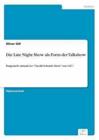 Die Late Night Show als Form der Talkshow