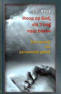 Hoop op God, sla 't oog naar boven