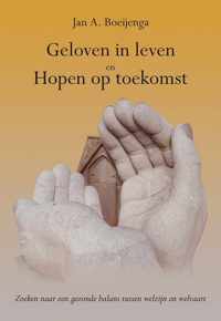 Geloven in leven en Hopen op toekomst