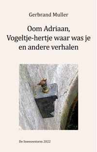 Oom Adriaan, Vogeltje waar was je en andere verhalen