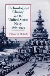 Technological Change and the United States Navy, 1865-1945