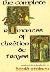 The Complete Romances of Chretien De Troyes