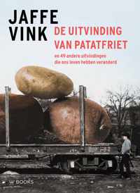 De uitvinding van patatfriet - Jaffe Vink - Paperback (9789462585195)