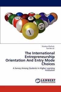 The International Entrepreneurship Orientation And Entry Mode Choices