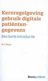 Korte introducties  -   Kernregelgeving gebruik digitale patiëntengegevens