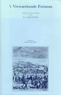 'T Verwaerloosde Formosa, Of Waerachtig Verhael, Hoedanigh Door Verwaerloosinge Der Nederlanders In Oost-Indien, Het Eylant Formosa, Van Den Chinesen Mandorijn, Ende Zeeroover Coxinja, Overrompelt, Vermeestert, Ende Ontweldight Is Geworden