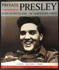 Private Presley de verzwegen jaren