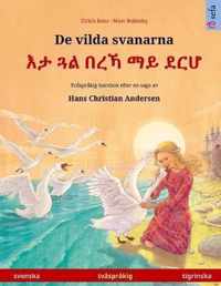 De vilda svanarna -      (svenska - tigrinska)