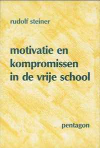 Motivatie en kompromissen in de vrije school