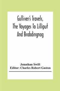 Gulliver'S Travels, The Voyages To Lilliput And Brobdingnag