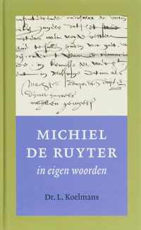 Michiel de Ruyter in eigen woorden