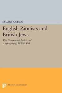English Zionists and British Jews - The Communal Politics of Anglo-Jewry, 1896-1920