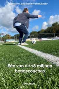 Één van de 18 miljoen bondscoaches - Rob Fraza - Paperback (9789403676494)