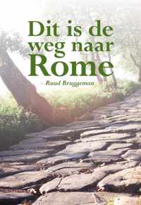 Dit is de weg naar Rome