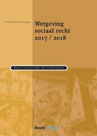 Boom Juridische wettenbundels  -  Wetgeving sociaal recht 2017/2018