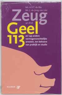 Zeug Geel-113 en 149 andere vermogensrechtelijke arresten, ten behoeve van praktijk en studie