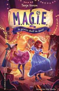 M.A.G.I.E. - De prinses steelt de show - Tanja Voosen - Hardcover (9789000386192)