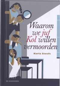 Waarom we juf Kol willen vermoorden