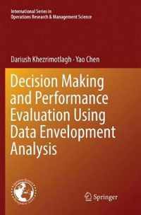 Decision Making and Performance Evaluation Using Data Envelopment Analysis