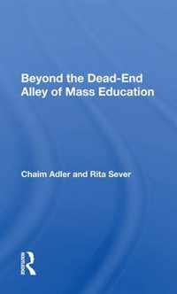 Beyond The Dead-end Alley Of Mass Education