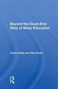 Beyond The Dead-end Alley Of Mass Education