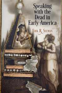 Speaking with the Dead in Early America