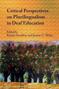 Critical Perspectives on Plurilingualism in Deaf Education