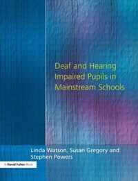 Deaf and Hearing Impaired Pupils in Mainstream Schools