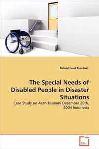 The Special Needs of Disabled People in Disaster Situations