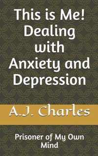 This is Me! Dealing with Anxiety and Depression