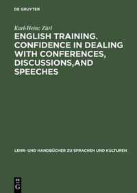 English Training, Confidence in Dealing with Conferences, Discussions and Speeches