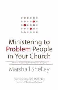 Ministering to Problem People in Your Church What To Do With WellIntentioned Dragons