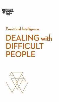 Dealing with Difficult People (HBR Emotional Intelligence Series)