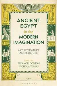 Ancient Egypt in the Modern Imagination