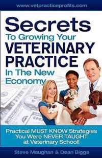 Secrets to Growing Your Veterinary Practice in the New Economy