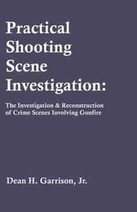 Practical Shooting Scene Investigation