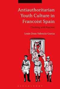 Antiauthoritarian Youth Culture in Francoist Spain