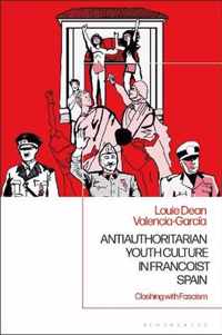 Antiauthoritarian Youth Culture in Francoist Spain