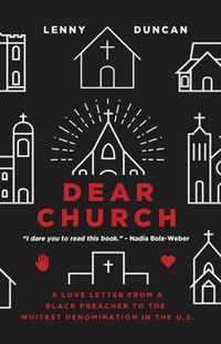 Dear Church A Love Letter from a Black Preacher to the Whitest Denomination in the US