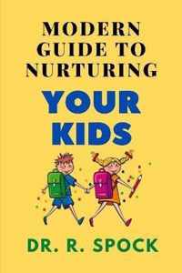 Morden Guide to Nurturing Your Kids