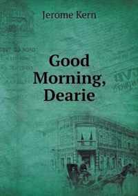 Good Morning, Dearie