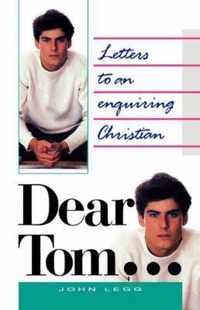 Dear Tom...Letters to an Enquiring Christian