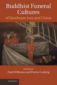 Buddhist Funeral Cultures of Southeast Asia and China