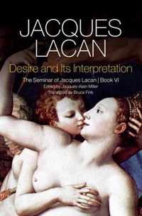 Desire and its Interpretation The Seminar of Jacques Lacan