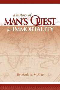 A History of Man's Quest for Immortality