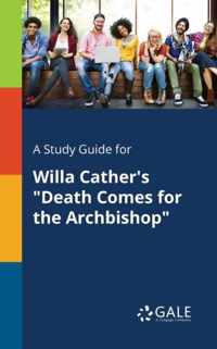 A Study Guide for Willa Cather's Death Comes for the Archbishop