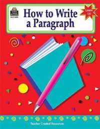 How to Write a Paragraph, Grades 6-8