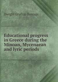 Educational progress in Greece during the Minoan, Mycenaean and lyric periods