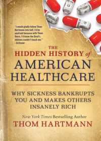 The Hidden History of American Healthcare