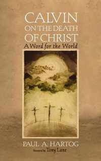 Calvin on the Death of Christ
